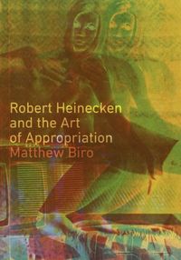 Produktbild: Robert Heinecken and the Art of Appropriation
