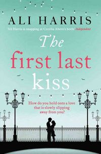 Produktbild: Harris, A: The First Last Kiss