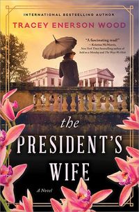 Bild vom Artikel The President's Wife vom Autor Tracey Enerson Wood