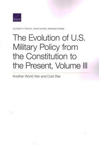 Produktbild: The Evolution of U.S. Military Policy from the Constitution to the Present
