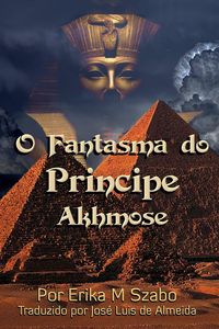 Bild vom Artikel O Fantasma do Príncipe Akhmose vom Autor Erika M. Szabo