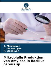 Produktbild: Mikrobielle Produktion von Amylase in Bacillus cereus sp