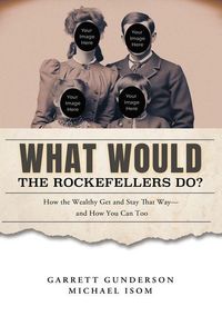 Produktbild: What Would the Rockefellers Do?