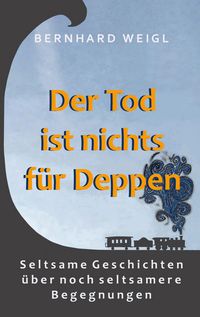Produktbild: Der Tod ist nichts f&uuml;r Deppen