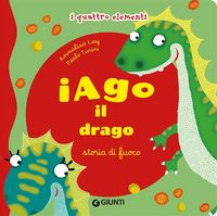Produktbild: Iago il drago. Storia di fuoco. I quattro elementi