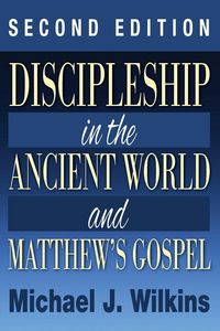 Produktbild: Discipleship in the Ancient World and Matthew's Gospel, Second Edition