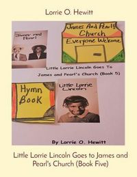 Produktbild: Little Lorrie Lincoln Goes to James and Pearl's Church (Book Five)