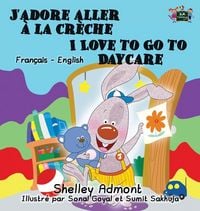Produktbild: J'adore aller &agrave; la cr&egrave;che I Love to Go to Daycare