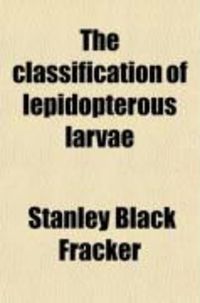 Produktbild: The Classification of Lepidopterous Larvae