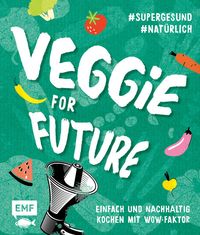 Bild vom Artikel Veggie for Future – Vegetarisch kochen: Der easy Einstieg! vom Autor Rose Marie Donhauser