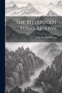 Produktbild: The Bitterroot Fores Reserve