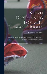 Produktbild: Nuevo Diccionario Portatil, Espanol E Ingles: Compuesto Segun Los Mejores Dicionarios Que Hasta Ahora Han Salido a Luz En Ambas Naciones