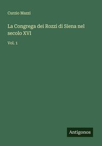 Produktbild: La Congrega dei Rozzi di Siena nel secolo XVI