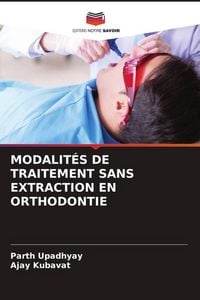 Produktbild: Modalit&eacute;s De Traitement Sans Extraction En Orthodontie