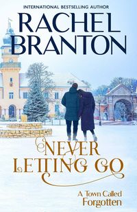 Produktbild: Never Letting Go: A Sweet Small Town Romance (A Town Called Forgotten, #5)