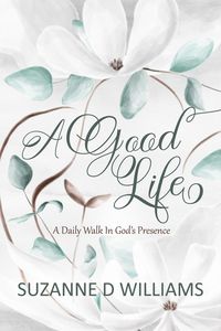 Produktbild: A Good Life: A Daily Walk in God's Presence