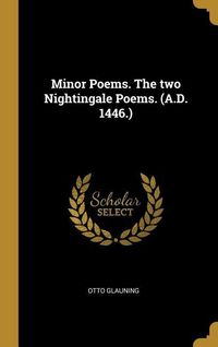 Produktbild: Minor Poems. The two Nightingale Poems. (A.D. 1446.)
