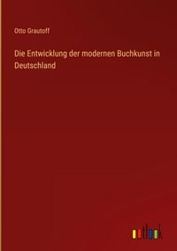 Produktbild: Die Entwicklung der modernen Buchkunst in Deutschland