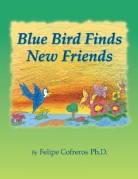 Produktbild: Blue Bird Finds New Friends