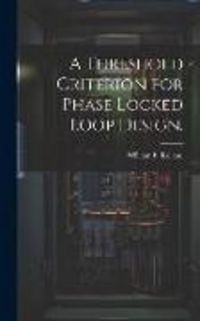 Produktbild: A Threshold Criterion for Phase Locked Loop Design.