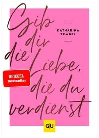 Produktbild Gib dir die Liebe, die du verdienst