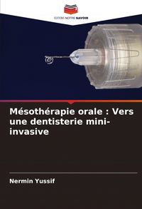 Produktbild: M&eacute;soth&eacute;rapie orale : Vers une dentisterie mini-invasive