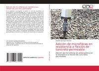 Produktbild: Adici&oacute;n de microfibras en resistencia a flexi&oacute;n de concreto permeable