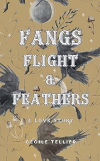 Produktbild: Fangs, Flight, & Feathers - A Love Story