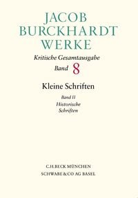 Produktbild: Jacob Burckhardt Werke Bd. 8: Kleine Schriften II