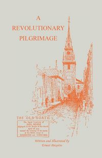 Produktbild: The Revolutionary Pilgrimage, Being an Account of a Series of Visits to Battlegrounds, and Other Places Made Memorable by the War of the Revolution