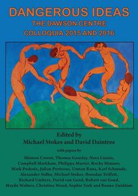 Produktbild: Dangerous Ideas: The Dawson Centre Colloquia 2015 and 2016