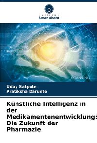 Produktbild: K&uuml;nstliche Intelligenz in der Medikamentenentwicklung: Die Zukunft der Pharmazie