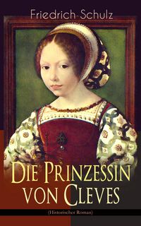 Produktbild: Die Prinzessin von Cleves (Historischer Roman) (Kommentiert)