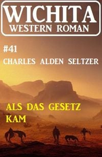 Produktbild: Als das Gesetz kam: Wichita Western Roman 41