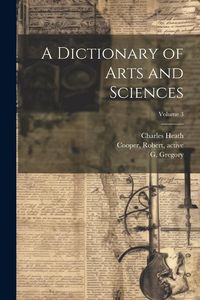 Produktbild: A Dictionary of Arts and Sciences; Volume 3