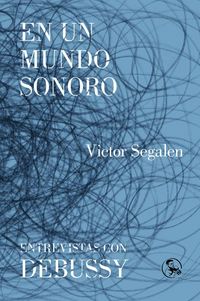Produktbild: En un mundo sonoro : entrevistas con Debussy