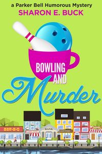 Produktbild: Bowling and Murder (Parker Bell Humorous Mystery, #9)