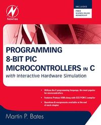 Produktbild: Bates, M: Programming 8-bit PIC Microcontrollers in C