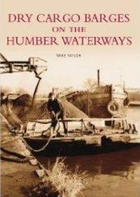 Produktbild: Taylor, M: Dry Cargo Barges on the Humber Waterways