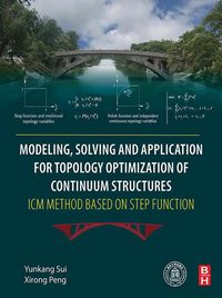 Produktbild: Modeling, Solving and Application for Topology Optimization of Continuum Structures: ICM Method Based on Step Function