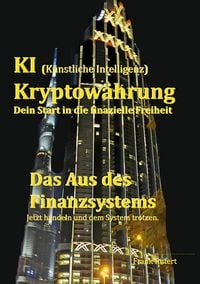 Produktbild: KI (K&uuml;nstliche Intelligenz) Kryptow&auml;hrung - Dein Start in die finanzielle Freiheit