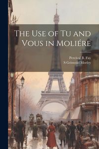 Produktbild: The use of tu and Vous in Moli&eacute;re