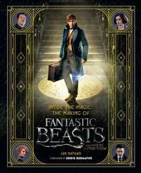 Produktbild: Inside the Magic: The Making of Fantastic Beasts and Where to Find Them