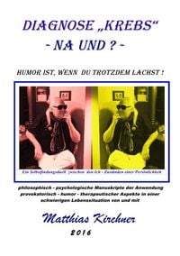 Produktbild: Diagnose "Krebs" - Na und? Humor ist, wenn Du trotzdem lachst!