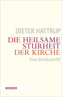 Produktbild: Die heilsame Sturheit der Kirche
