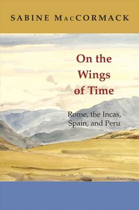 Produktbild: On the Wings of Time: Rome, the Incas, Spain & Peru
