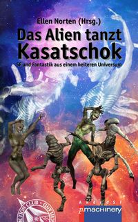 Bild vom Artikel Das Alien Tanzt Kasatschok vom Autor 