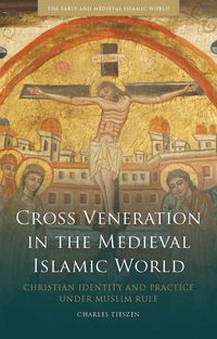 Produktbild: Cross Veneration in the Medieval Islamic World