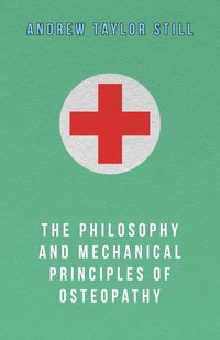 Produktbild: The Philosophy and Mechanical Principles of Osteopathy
