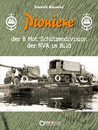 Bild vom Artikel Pioniere der 8. Mot.-Schützendivision der NVA im Bild vom Autor Dietrich Biewald